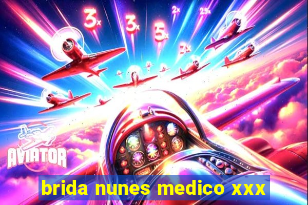 brida nunes medico xxx