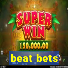 beat bets