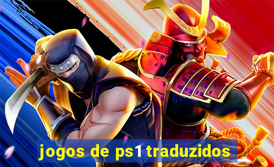 jogos de ps1 traduzidos