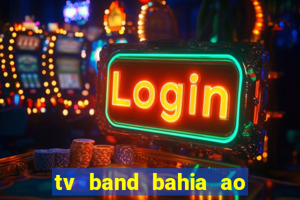 tv band bahia ao vivo online