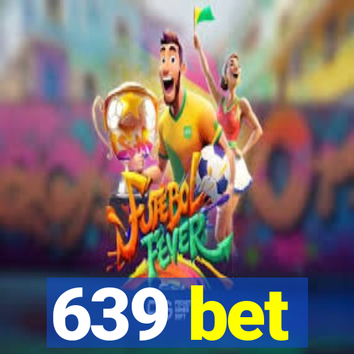 639 bet