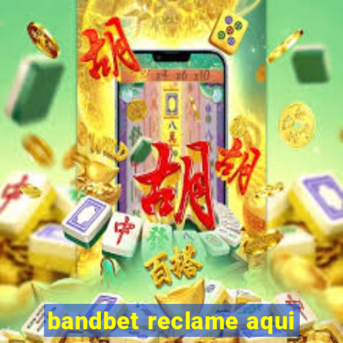 bandbet reclame aqui