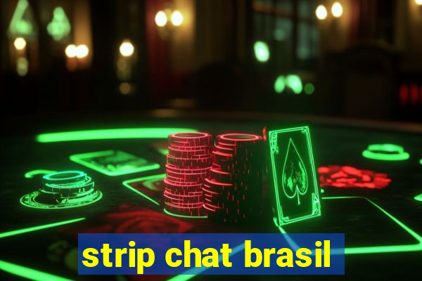 strip chat brasil