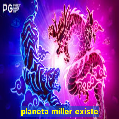 planeta miller existe