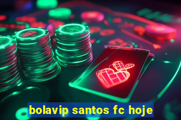 bolavip santos fc hoje