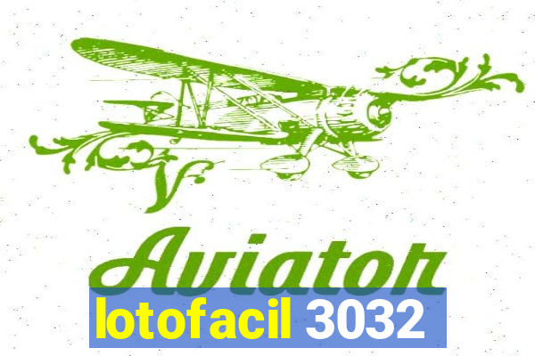 lotofacil 3032