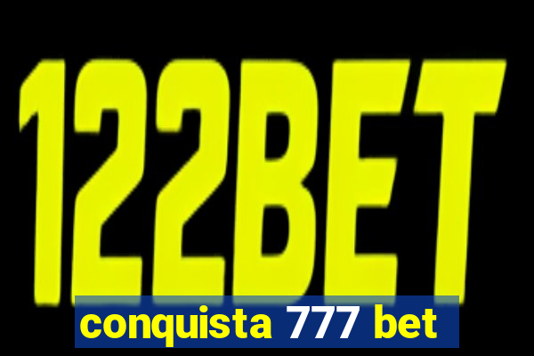 conquista 777 bet