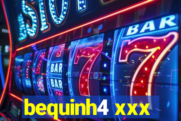 bequinh4 xxx