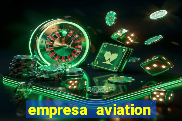 empresa aviation participacoes ltda