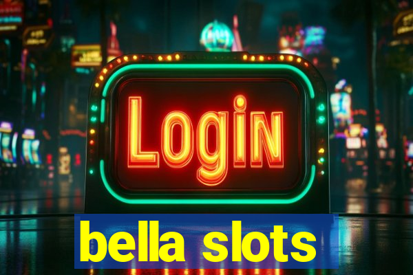 bella slots