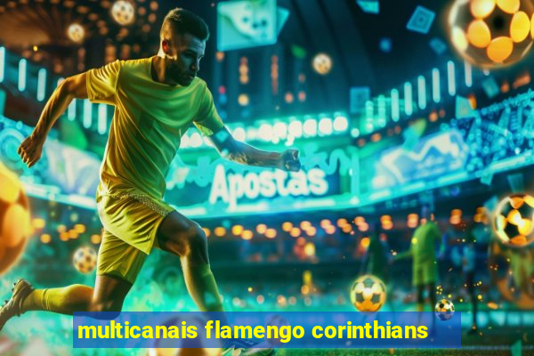 multicanais flamengo corinthians