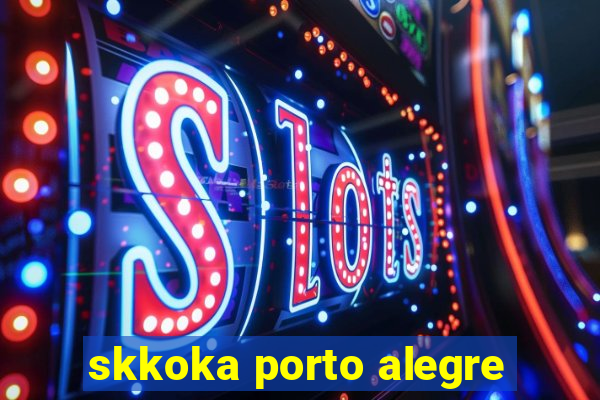 skkoka porto alegre