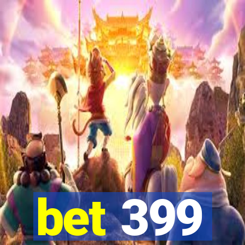 bet 399