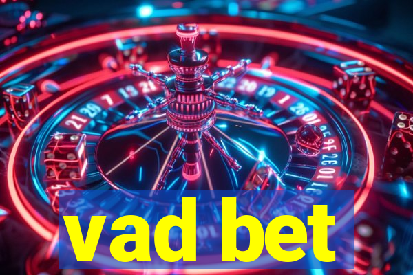 vad bet