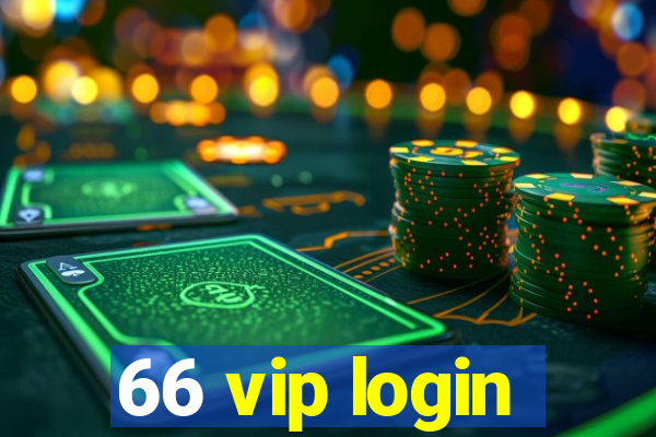 66 vip login