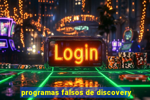 programas falsos de discovery