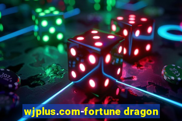 wjplus.com-fortune dragon