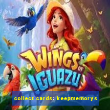 collect cards: keepmemorys