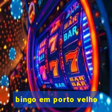 bingo em porto velho