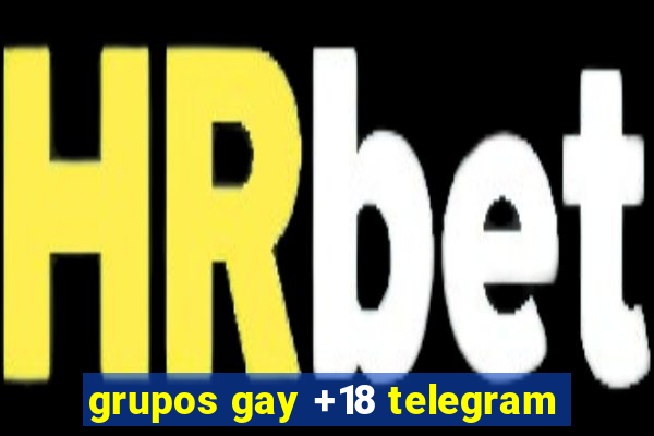 grupos gay +18 telegram