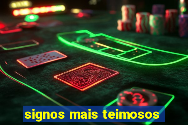 signos mais teimosos