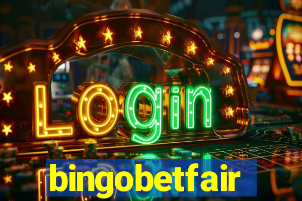 bingobetfair