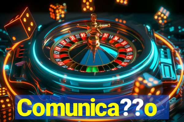 Comunica??o