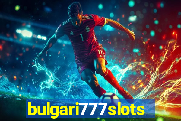 bulgari777slots.com