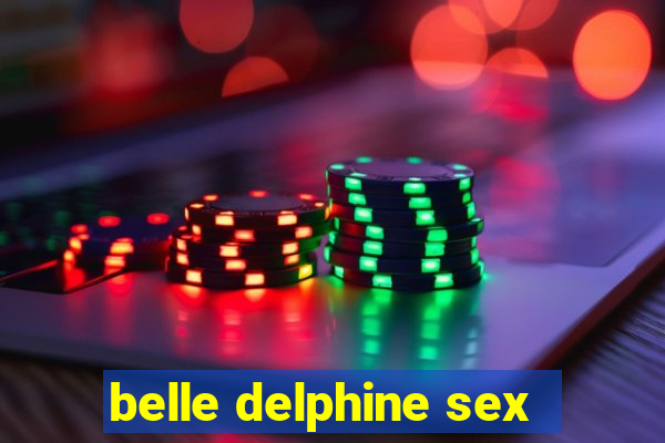 belle delphine sex