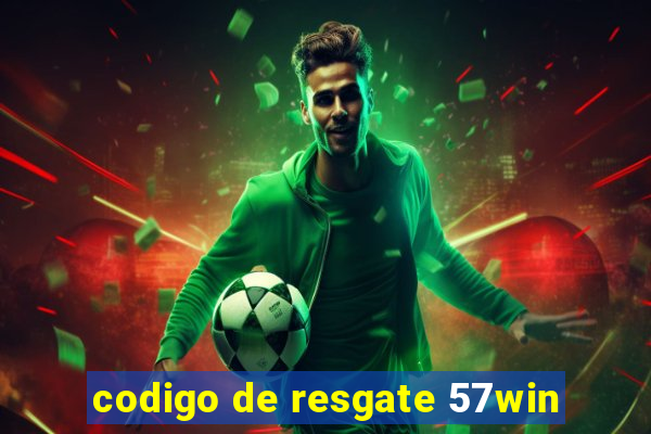 codigo de resgate 57win