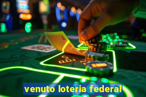 venuto loteria federal