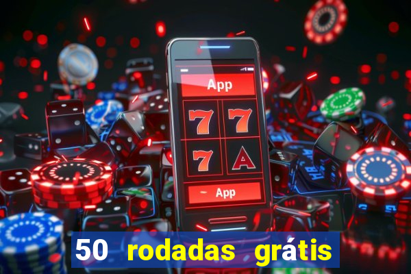 50 rodadas grátis no cadastro sem depósito