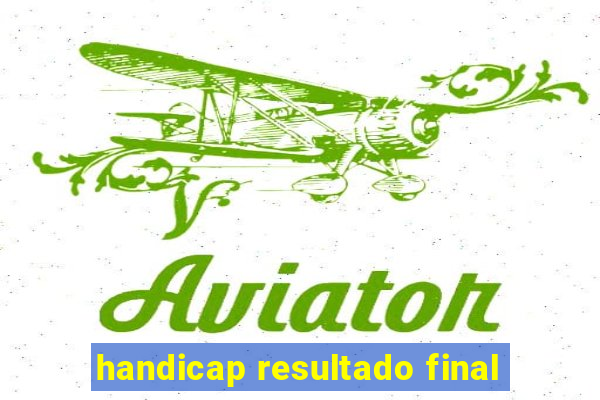 handicap resultado final