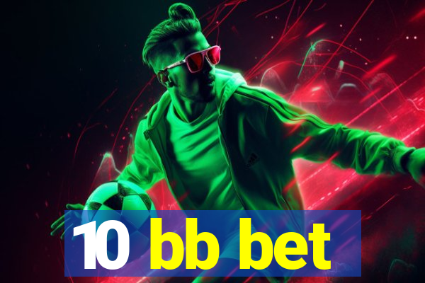 10 bb bet