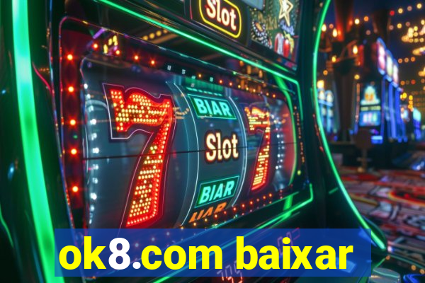 ok8.com baixar