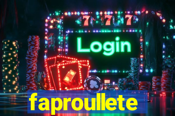 faproullete