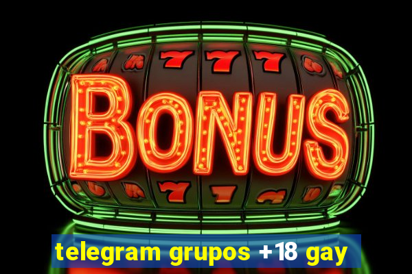 telegram grupos +18 gay