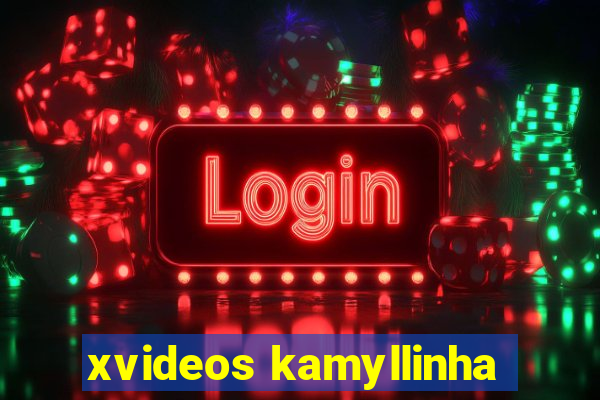 xvideos kamyllinha