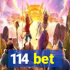 114 bet