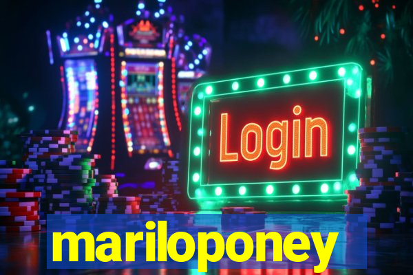 mariloponey