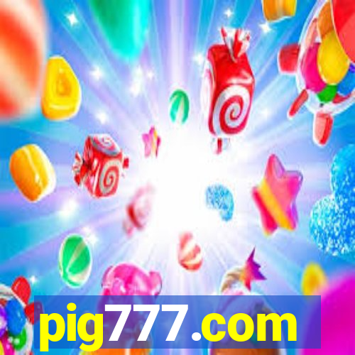 pig777.com