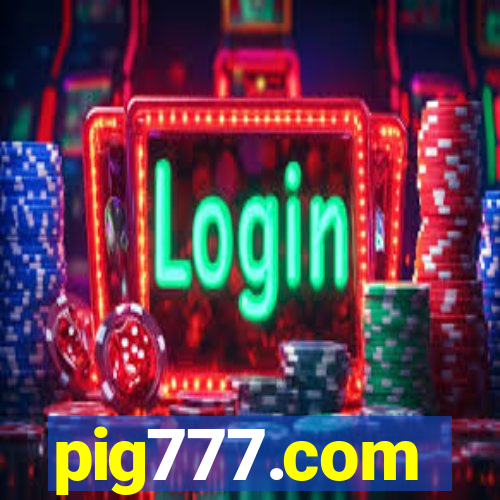 pig777.com