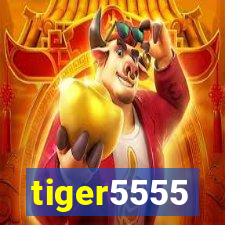 tiger5555