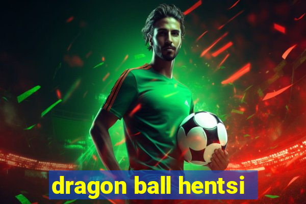 dragon ball hentsi