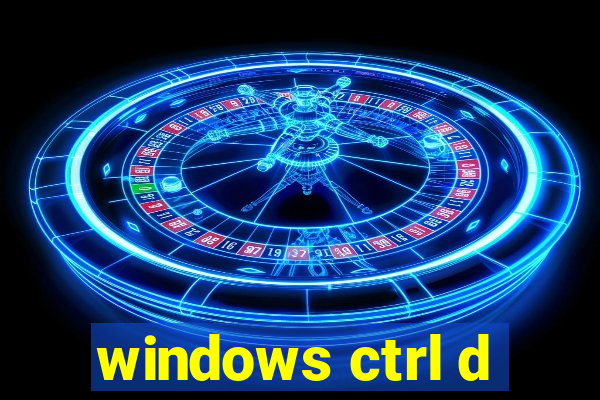 windows ctrl d