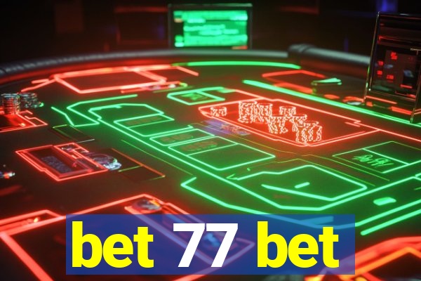 bet 77 bet