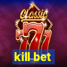 kill bet