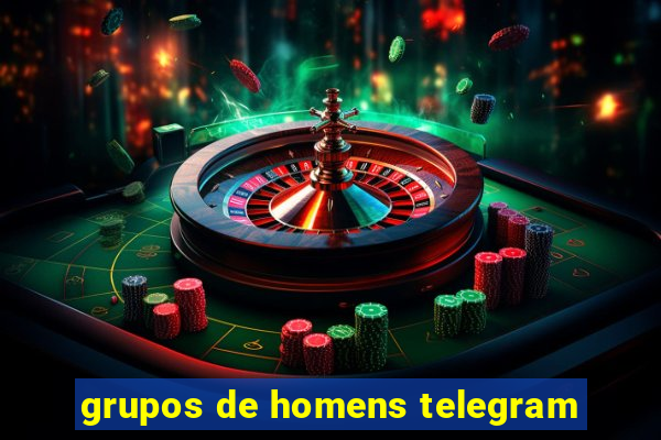 grupos de homens telegram