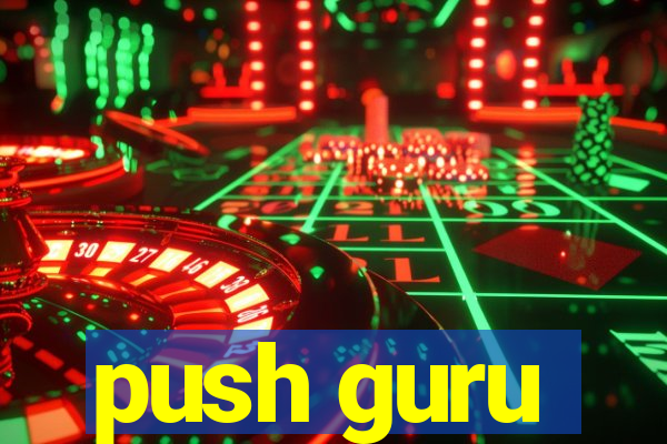 push guru