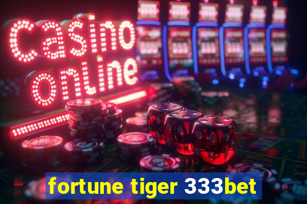 fortune tiger 333bet